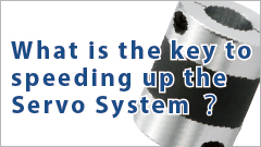 What is the key to speeding up the Servo System？